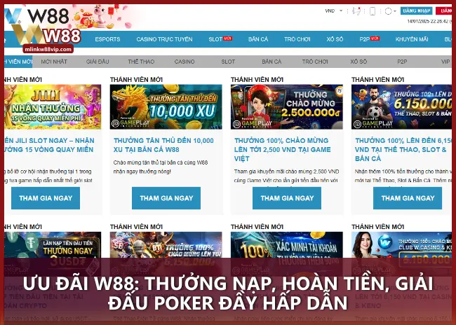 Ưu đãi W88: Thưởng nạp, hoàn tiền, giải đấu Poker đầy hấp dẫn