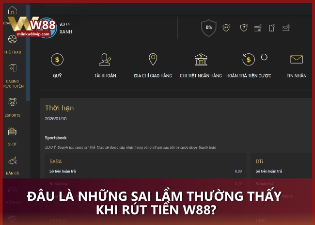 Đâu là những sai lầm thường thấy khi rút tiền W88?