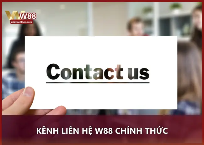 Kênh liên hệ W88 chính thức