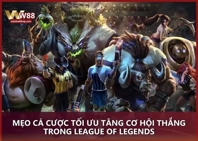 Mẹo cá cược tối ưu tăng cơ hội thắng trong League of Legends