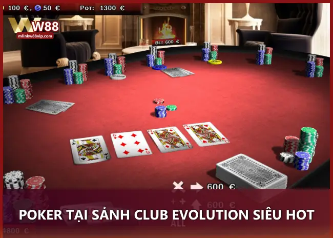 Poker tại sảnh Club Evolution siêu hot