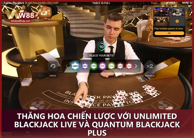 Thăng hoa chiến lược với Unlimited Blackjack Live và Quantum Blackjack Plus