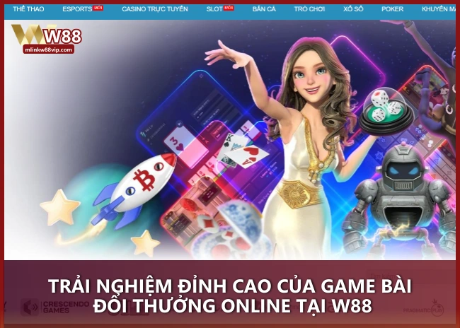 Trải nghiệm đỉnh cao của game bài đổi thưởng online tại W88